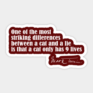 Mark-Twain Quote - Difference Between a Cat and a Lie Sticker